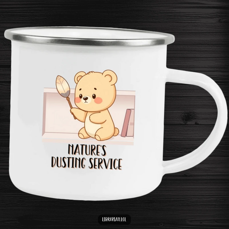 Funny bear cub camping mug, dusting a shelf with a feather duster, perfect for sipping coffee during outdoor adventures with a chuckle.
