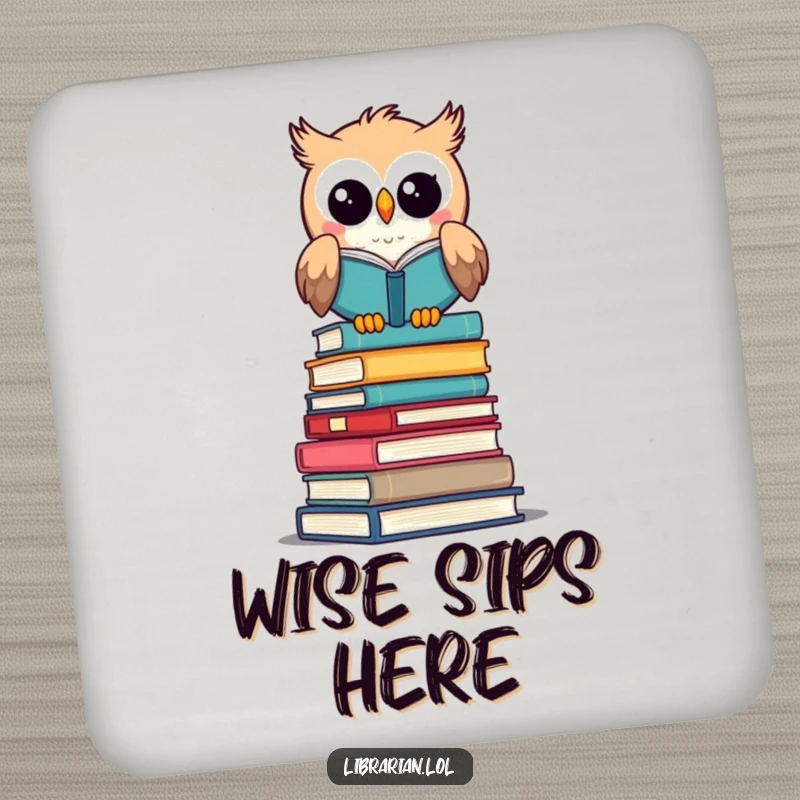 Funny drink coasters: An owl librarian on books, a wise and funny gift for tables.