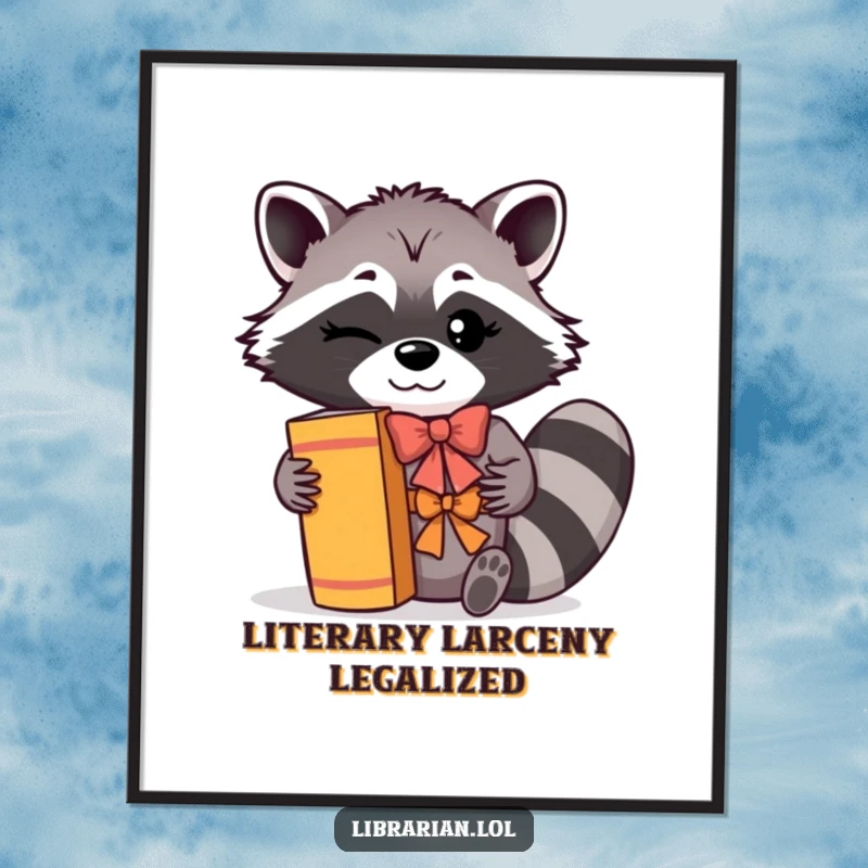 Funny Poster: A winking raccoon with a cheerful bow diligently shelves books with a flourish, celebrating literary passion.