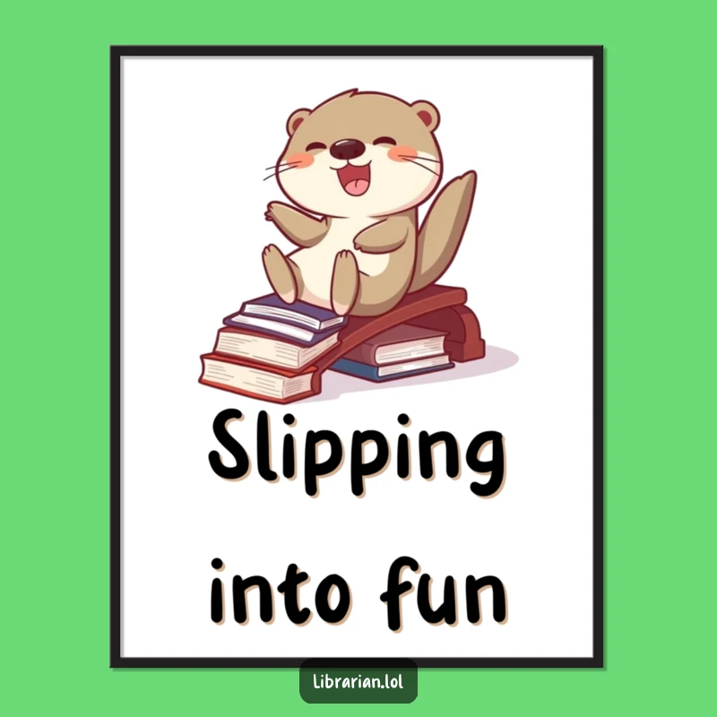 Funny Otter Poster - Joyful Wall Art for Book Lovers and Happy Homes
