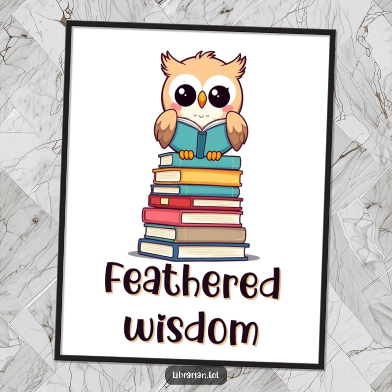 Funny poster: A wise owl librarian on a book pile, looking delighted, a funny gift for walls.