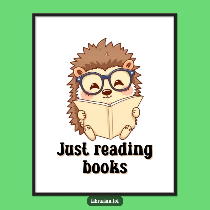 Funny Hedgehog Scholar Poster: Adorable Reader Art, Whimsical Funny Gift