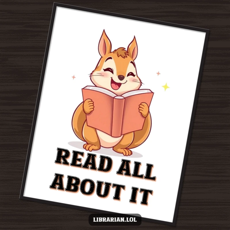 Funny poster of a smiling squirrel enthusiastically sharing a large, sparkling book, capturing the excitement of literary discovery.