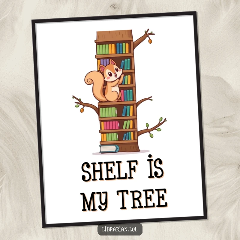 Funny squirrel climbing a towering bookshelf like a tree, whimsical poster art for playful book lovers and adventurers.