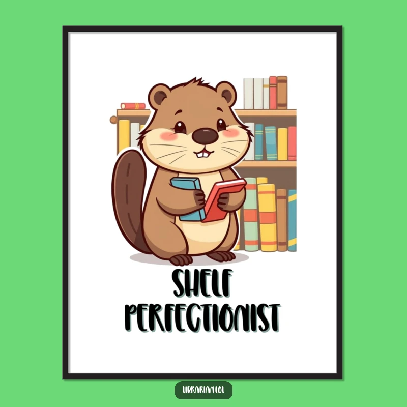 Funny Beaver Poster - Determined Book Organizer Wall Art