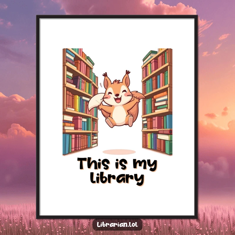 Funny poster print of an ecstatic squirrel leaping energetically amidst stacks of overflowing bookshelves, a celebration of literary joy.
