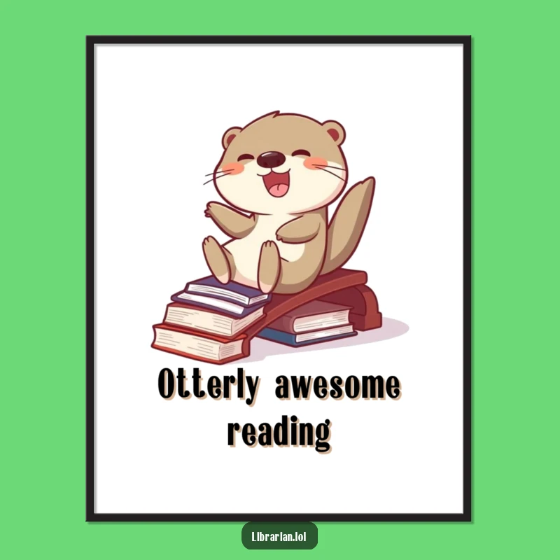 Free Printable Otter Wall Art: Joyful Book Lover Decor, Funny Downloadable Gift