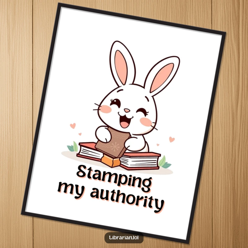 Funny Free Printable Wall Art of a happy rabbit stamping a stack of books with a giant rubber stamp.