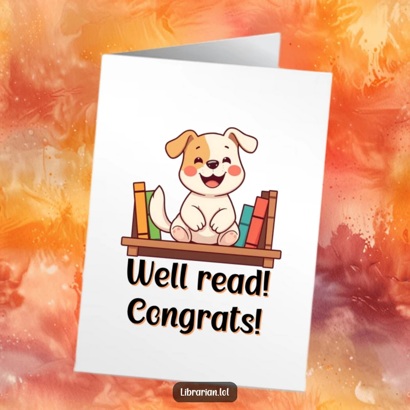 Funny Free Printable Congratulations Card: A smiling dog shelves books with a wagging tail, celebrating a great accomplishment.