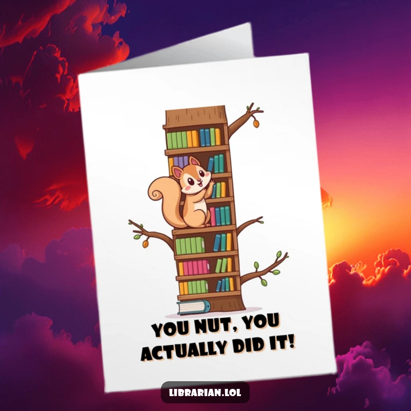 Funny Free Printable Congratulations Card: Playful squirrel climbing a towering bookshelf like it's a giant tree