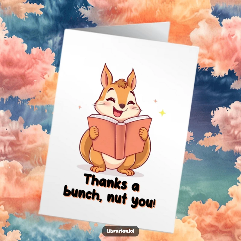 Funny Free Printable Thank You Card: A happy squirrel joyfully offers a large, shimmering book, conveying heartfelt thanks with humor.