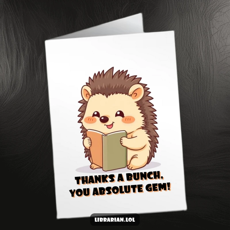 Funny Free Printable Thank You Card: A cheerful hedgehog with a bookmark shows gratitude, perfect for expressing appreciation.