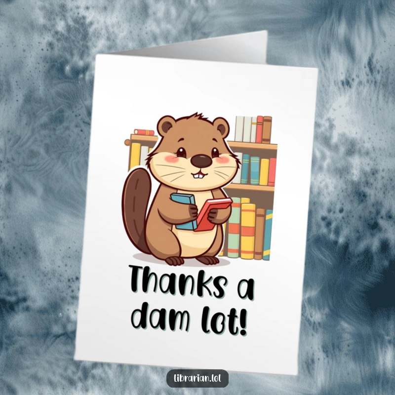 Funny Free Printable Thank You Card featuring a focused beaver organizing a bookshelf with determination.