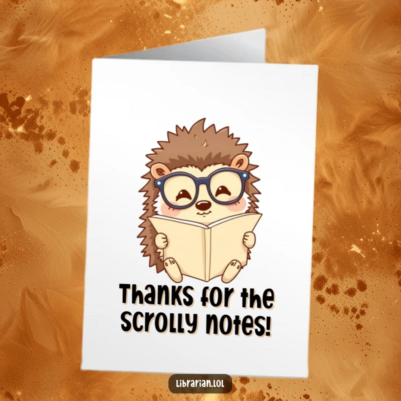 Funny Free Printable Thank You Card: A happy hedgehog wearing reading glasses, absorbed in a tiny scroll, shows thanks.