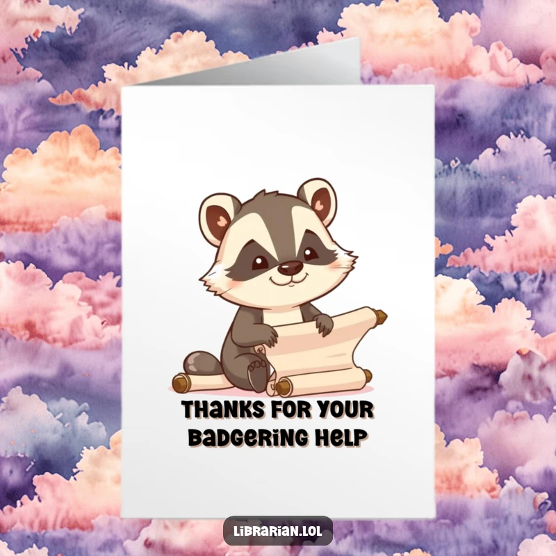 Funny Free Printable Thank You Card: Determined badger joyfully organizing scrolls, expressing thanks, downloadable.