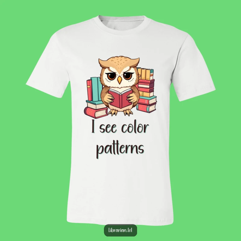 Funny Owl Book Sorter T-Shirt - Humorous Tee for Organized Readers
