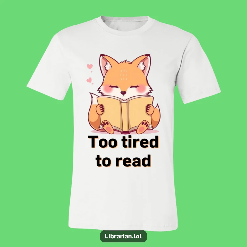Funny Sleepy Fox T-Shirt: Fox Dozes Off Reading, Great Cozy Funny Gift!